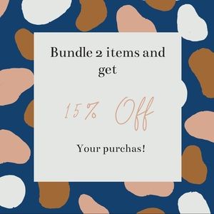 Bundle 2 items and get 15% off your purchase!